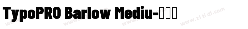 TypoPRO Barlow Mediu字体转换